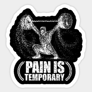 workout Gym T shirt pain is temporary Weight lifting Sticker